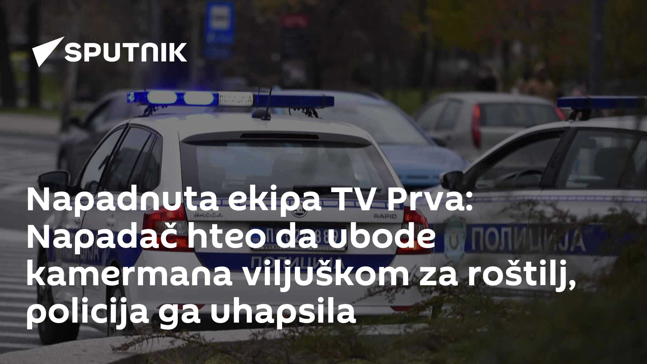 Napadnuta Ekipa TV Prva: Napadač Hteo Da Ubode Kamermana Viljuškom Za ...