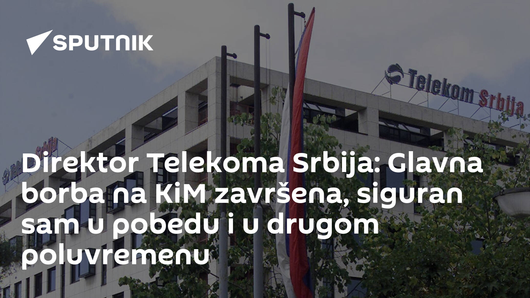 Direktor Telekoma Srbija: Glavna borba na KiM završena, siguran sam u pobedu i u drugom poluvremenu