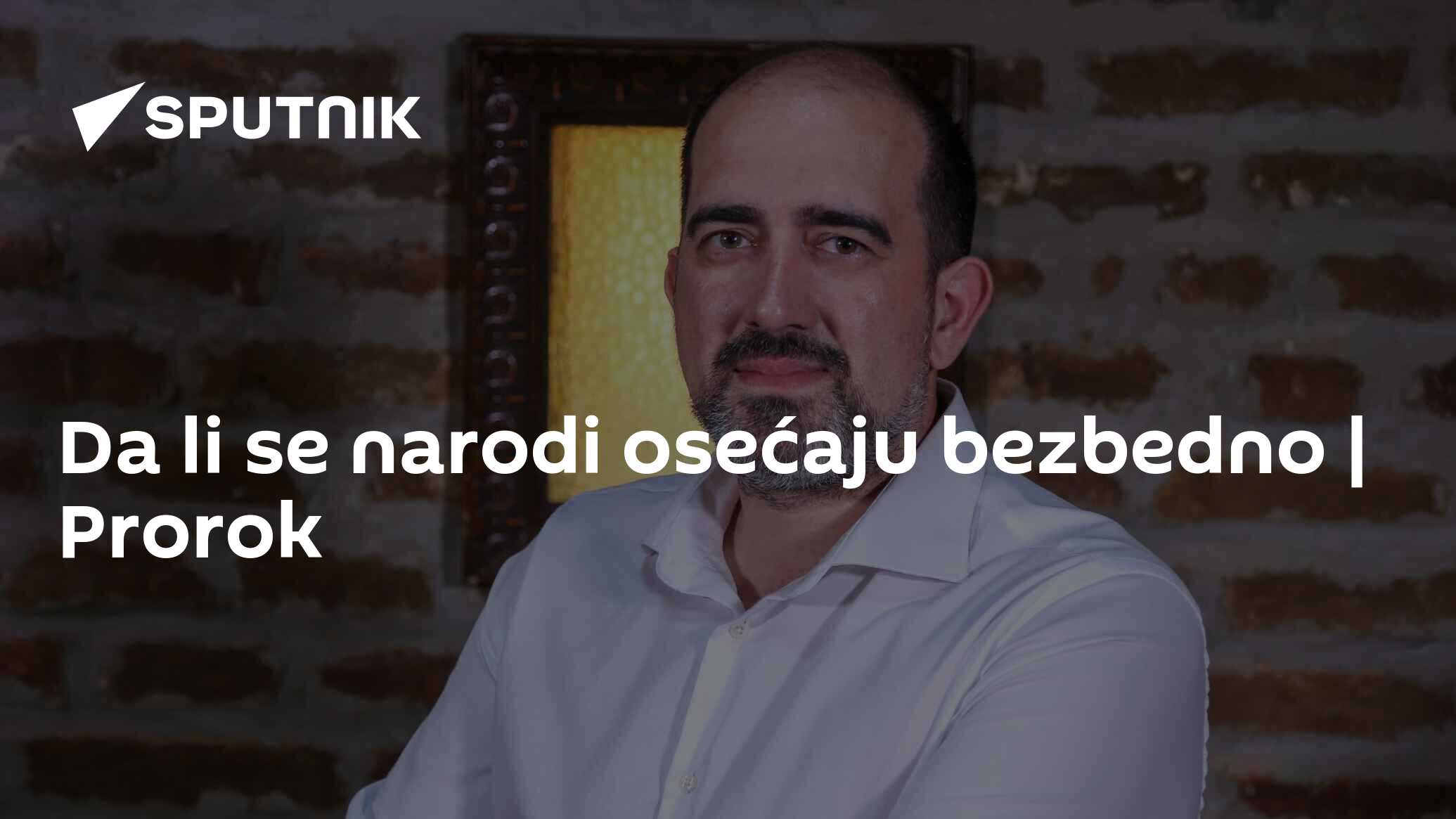 Da Li Se Narodi Osećaju Bezbedno | Prorok - 25.11.2023, Sputnik Srbija