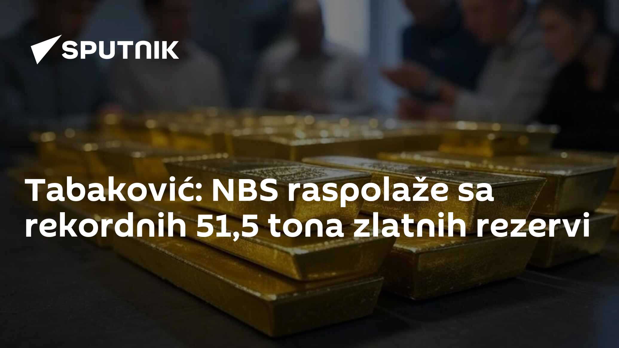 Tabaković: NBS raspolaže sa rekordnih 51,5 tona zlatnih rezervi