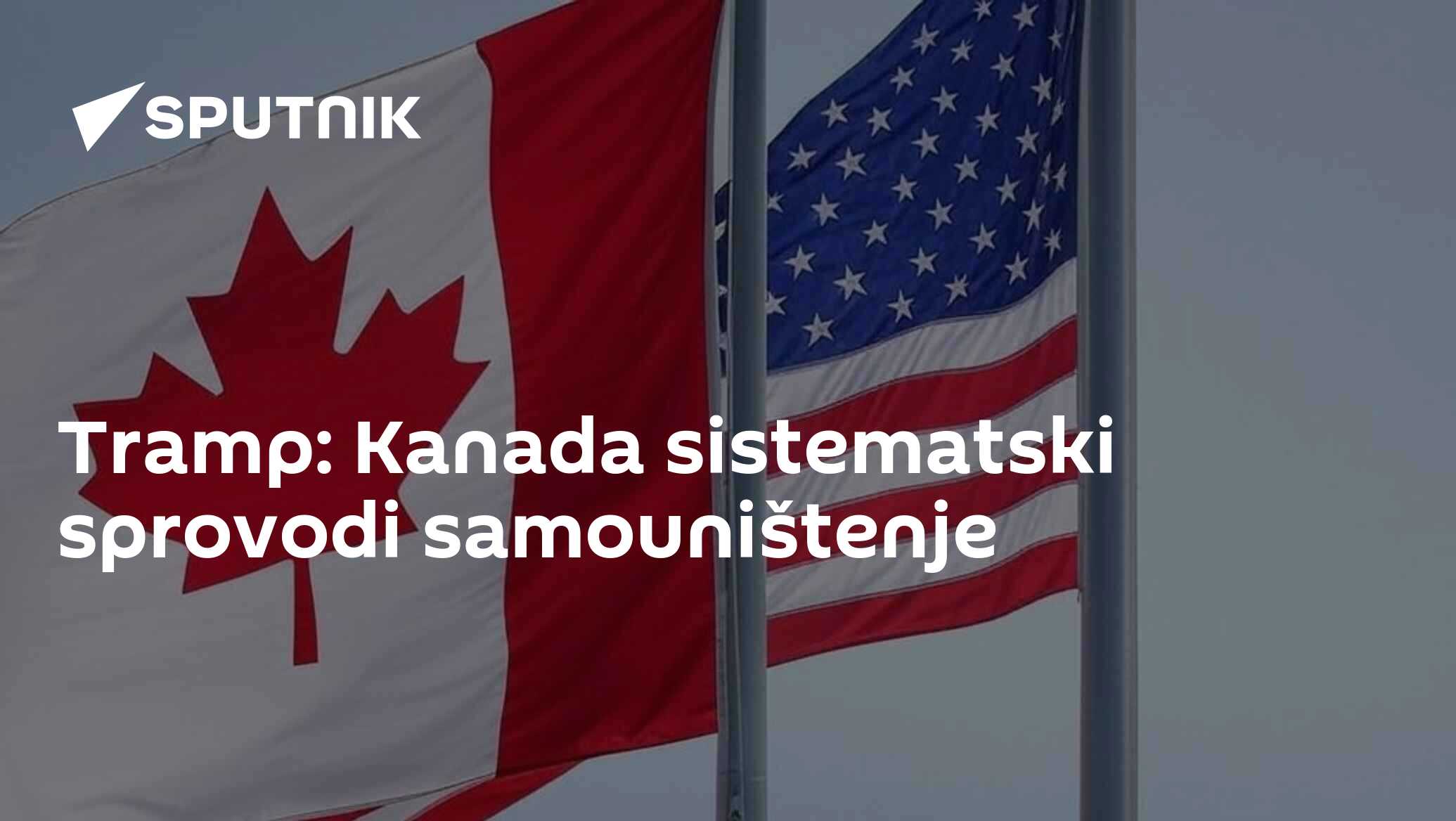 Tramp: Kanada sistematski sprovodi samouništenje