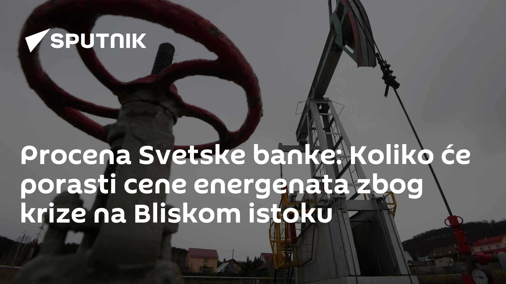 Procena Svetske banke: Koliko će porasti cene energenata zbog krize na Bliskom istoku