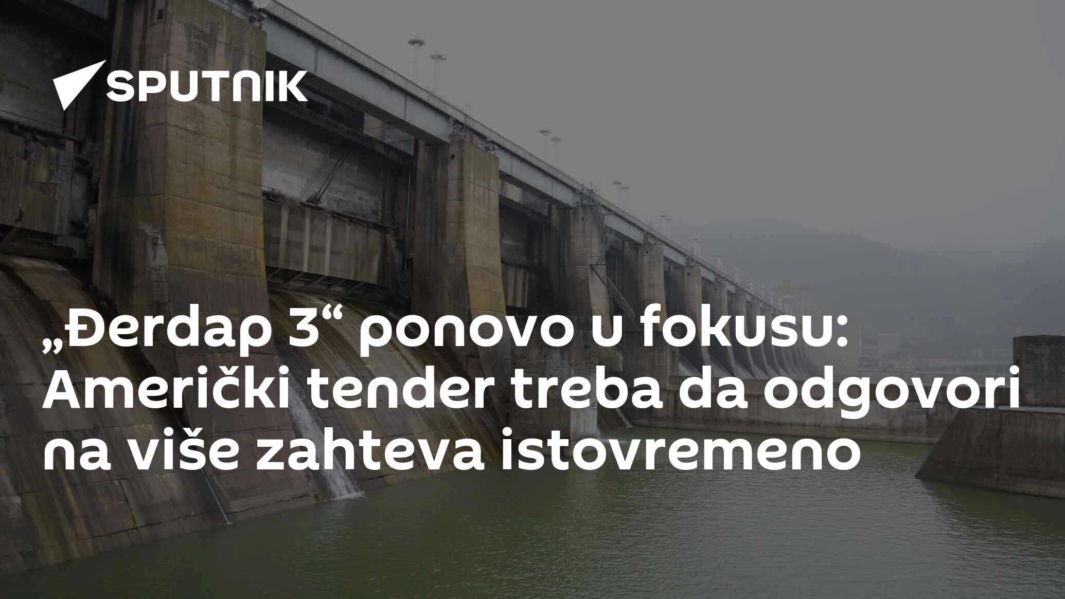 „Đerdap 3“ ponovo u fokusu: Američki tender treba da odgovori na više zahteva istovremeno „Đerdap 3“ ponovo u fokusu: Američki tender treba da odgovori na više zahteva istovremeno