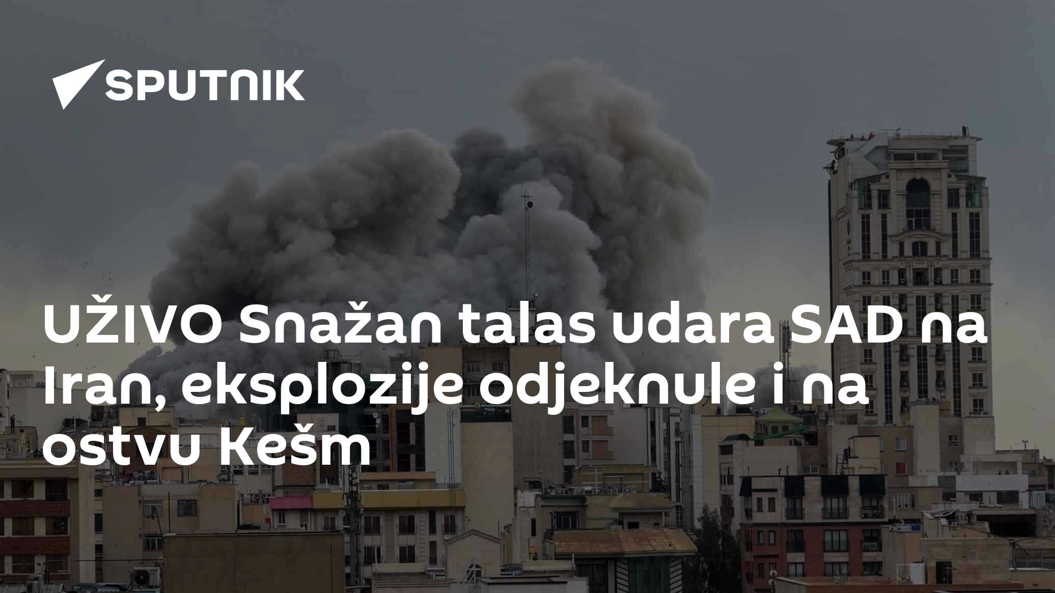 UŽIVO Snažan talas udara SAD na Iran, eksplozije odjeknule i na ostvu ...