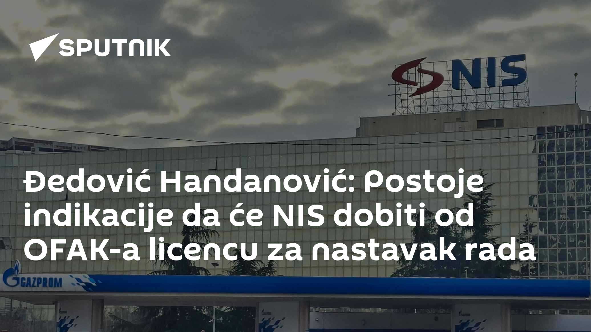Đedović Handanović: Postoje indikacije da će NIS dobiti od OFAK-a licencu za nastavak rada Đedović Handanović: Postoje indikacije da će NIS dobiti od OFAK-a licencu za nastavak rada