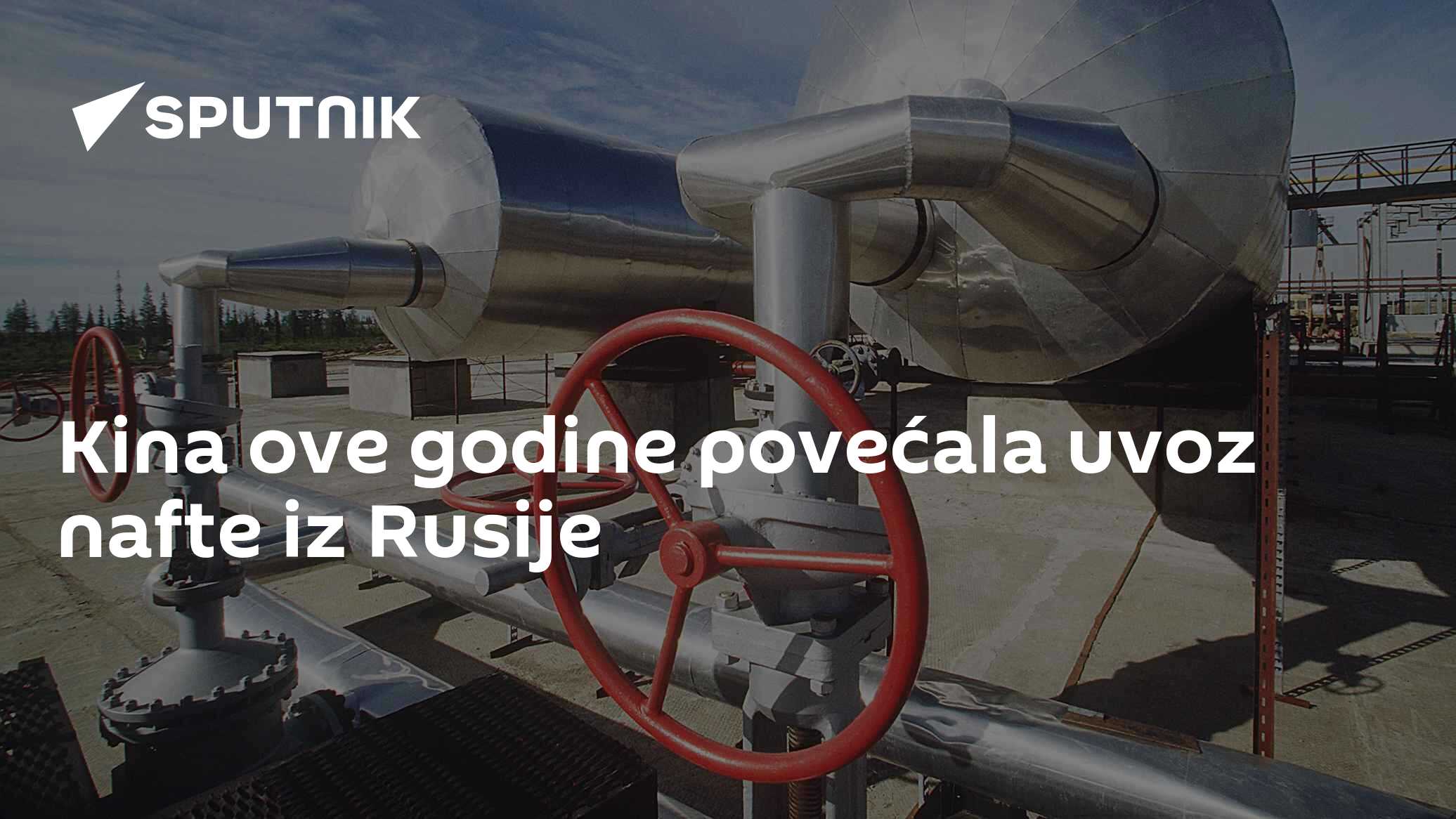 Kina ove godine povećala uvoz nafte iz Rusije